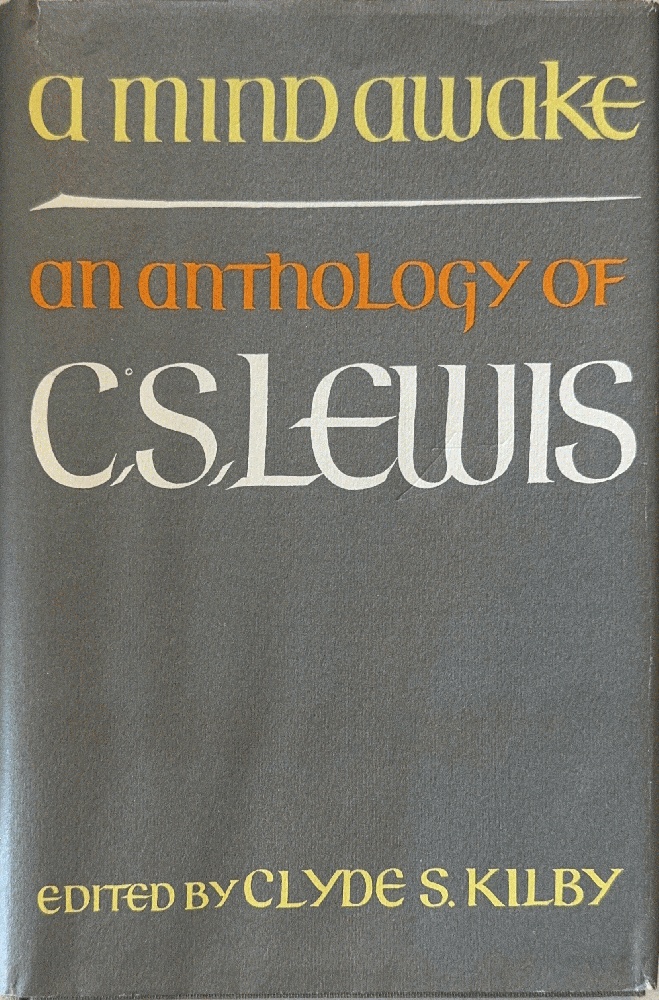 A Mind Awake: An Anthology of C. S. Lewis