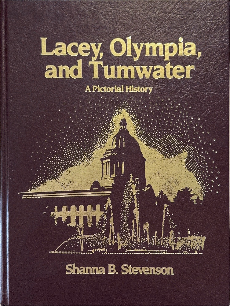 Lacey, Olympia, and Tumwater: A Pictorial History