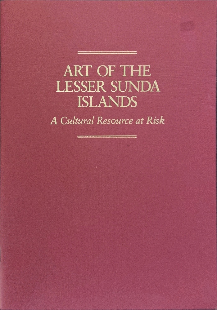 Art of the Lesser Sunda Islands: A Cultural Resource at Risk