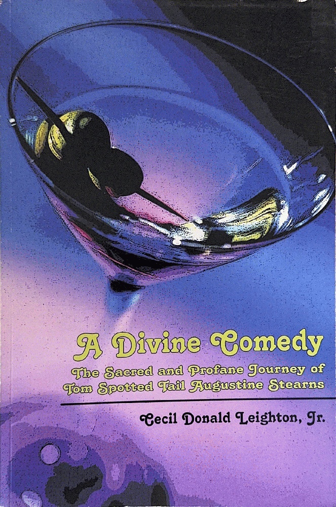 Image for A Divine Comedy: The Sacred and Profane Journey of Tom Spotted Tail Augustine Stearns A Divine Comedy: The Sacred and Profane Journey of Tom Spotted Tail Augustine Stearns