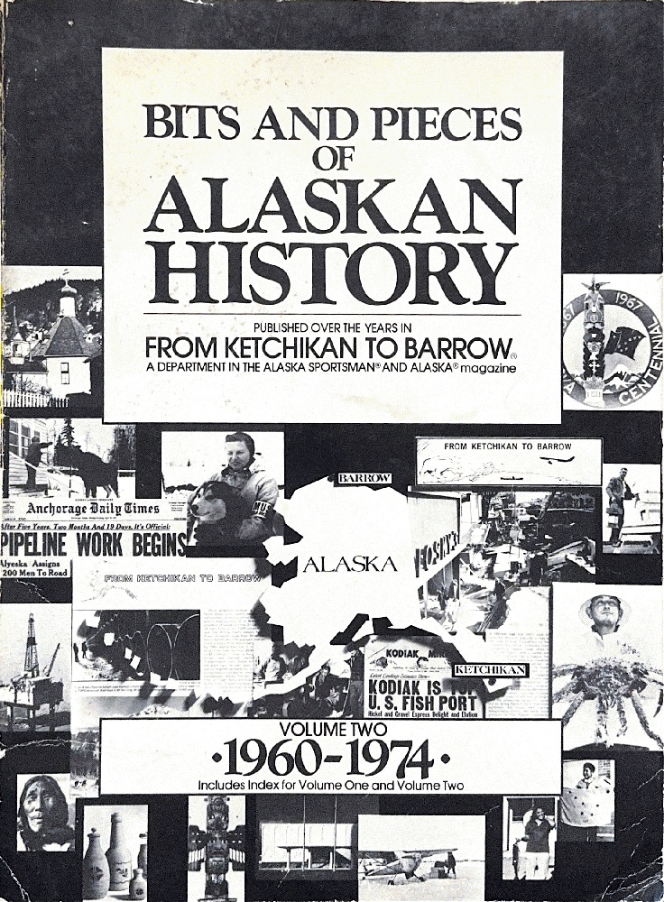 Bits and Pieces of Alaskan History, Vol. 2 1960-1974