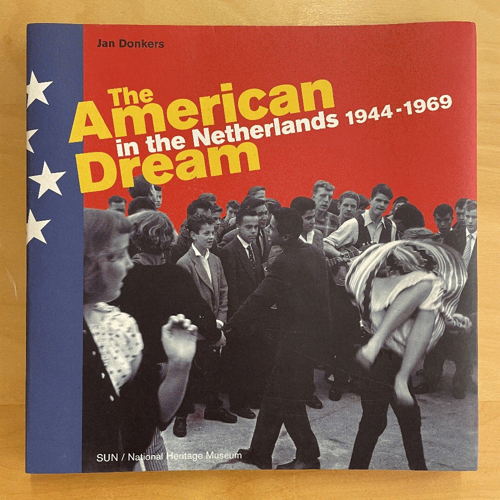 Image for The American Dream in the Netherlands 1944-1969