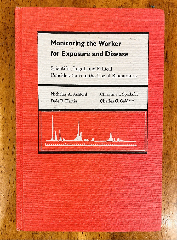 Image for Monitoring the Worker for Exposure and Disease: Scientific, Legal, and Ethical Considerations in the Use of Biomarkers (The Johns Hopkins Series in Environmental Toxicology)