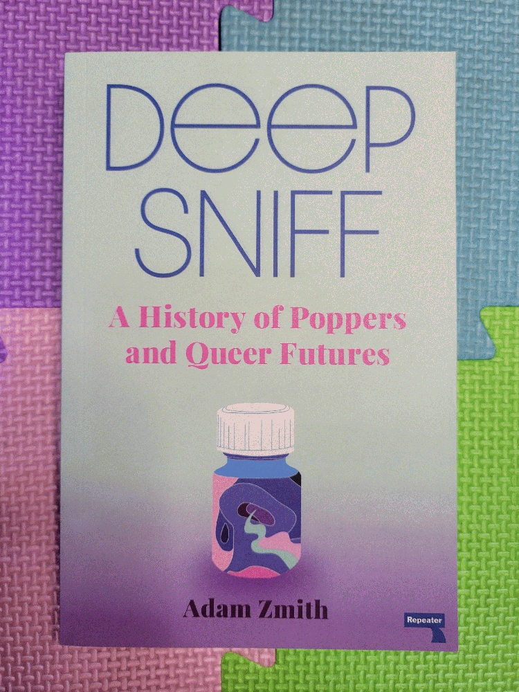 Image for Deep Sniff: A History of Poppers and Queer Futures