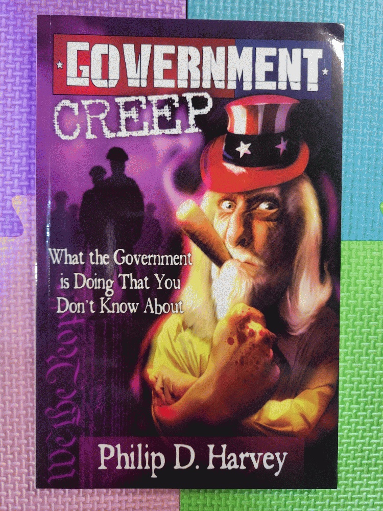 Image for Government Creep: What the Government is Doing That You Don't Know About