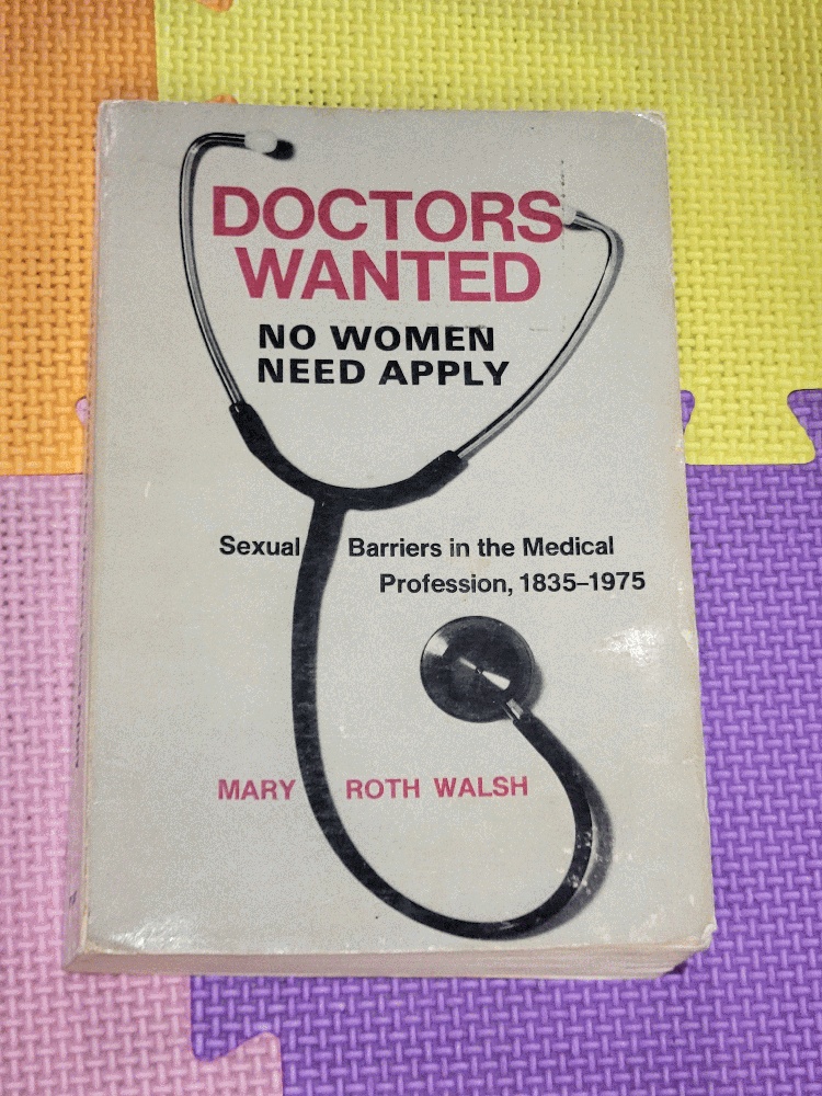 Image for Doctors Wanted: No Women Need Apply: Sexual Barriers in the Medical Profession, 1835-1975