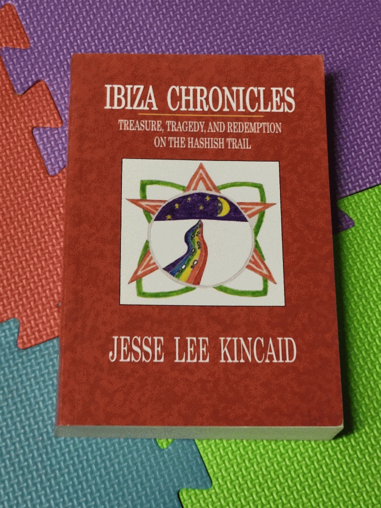 Image for Ibiza Chronicles: Treasure, Tragedy, and Redemption on the Hashish Trail
