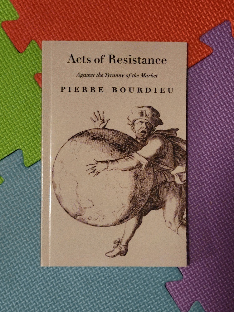 Image for Acts Of Resistance: Against The Tyranny Of The Market