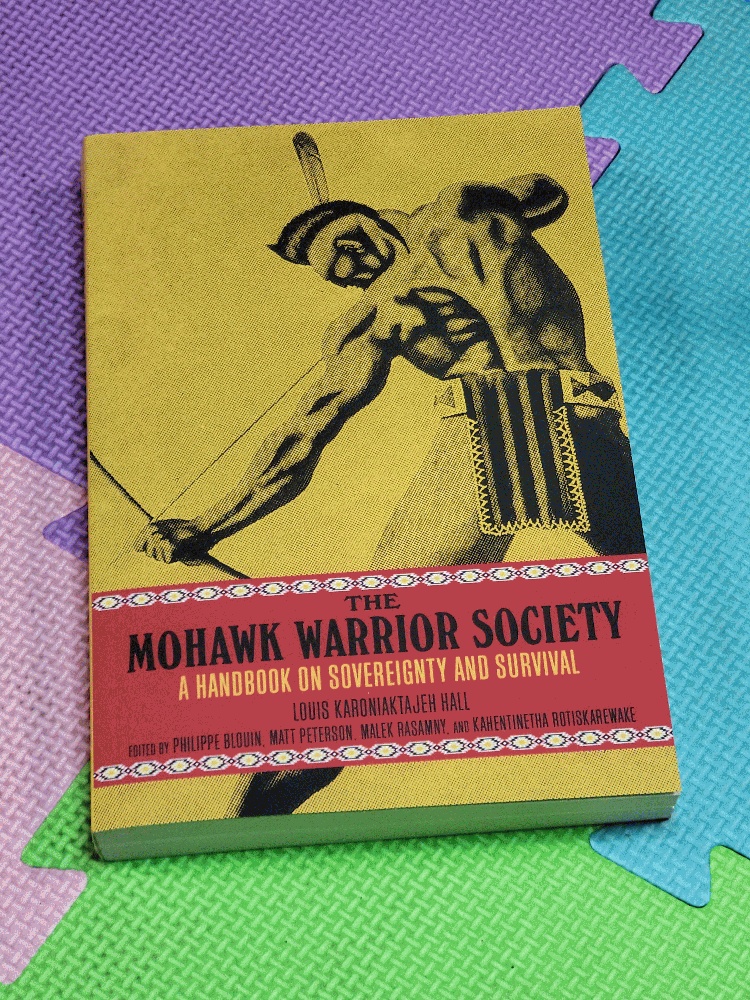 Image for The Mohawk Warrior Society: A Handbook on Sovereignty and Survival