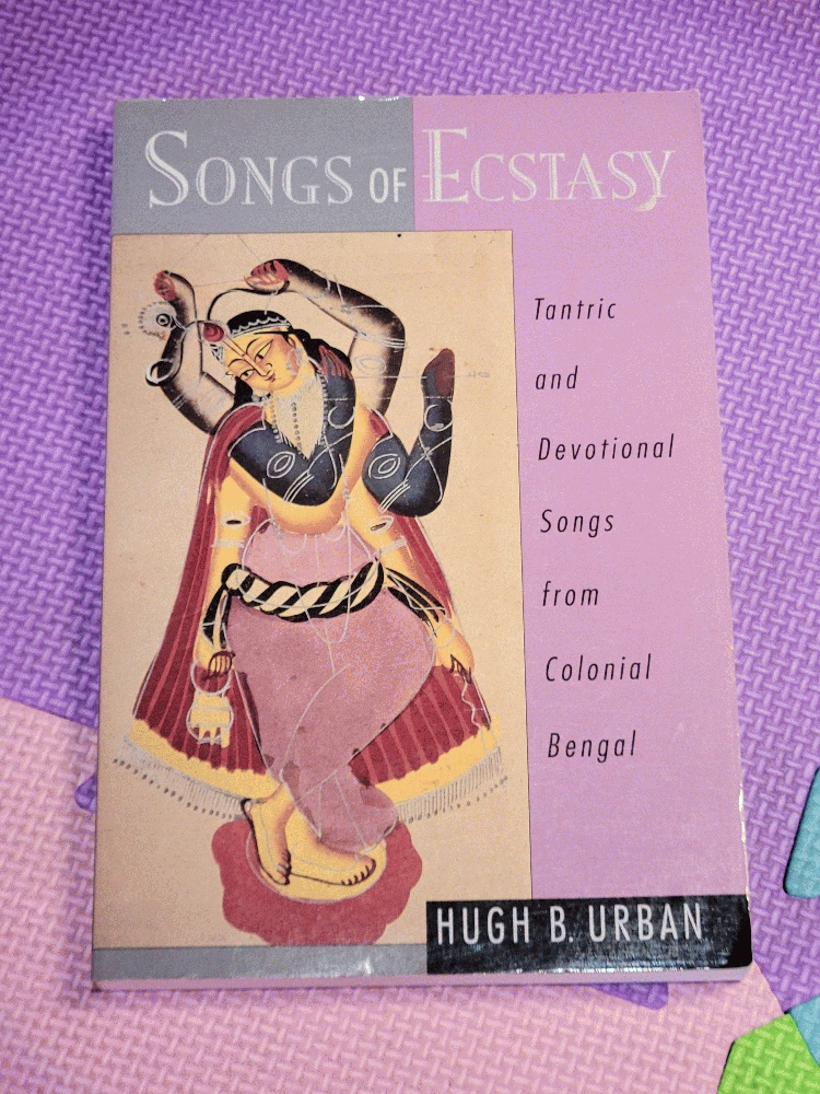 Image for Songs of Ecstasy: Tantric and Devotional Songs from Colonial Bengal