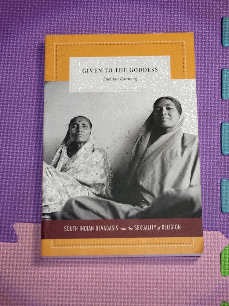 Image for Given to the Goddess: South Indian Devadasis and the Sexuality of Religion