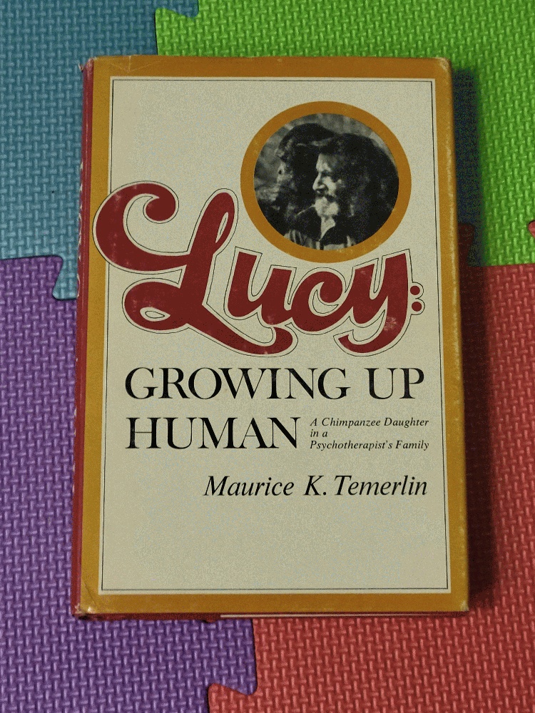 Image for Lucy: Growing Up Human : A Chimpanzee Daughter in a Psychotherapist's Family