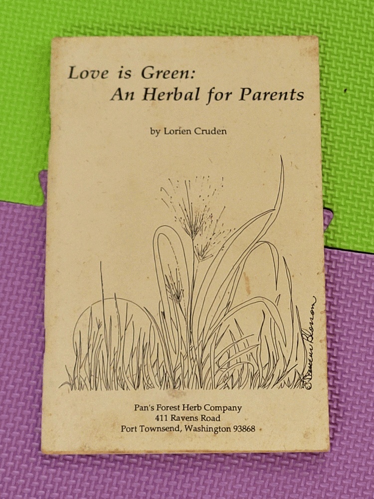 Image for Love Is Green: An Herbal For Parents