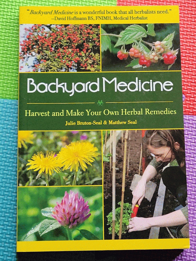 Image for Backyard Medicine: Harvest and Make Your Own Herbal Remedies