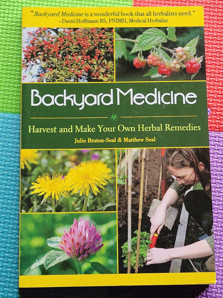 Image for Backyard Medicine: Harvest and Make Your Own Herbal Remedies
