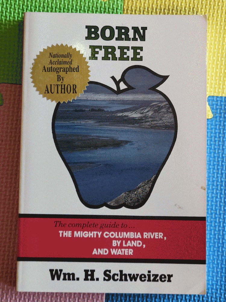 Born free: The complete guide to the mighty Columbia River, by land and water