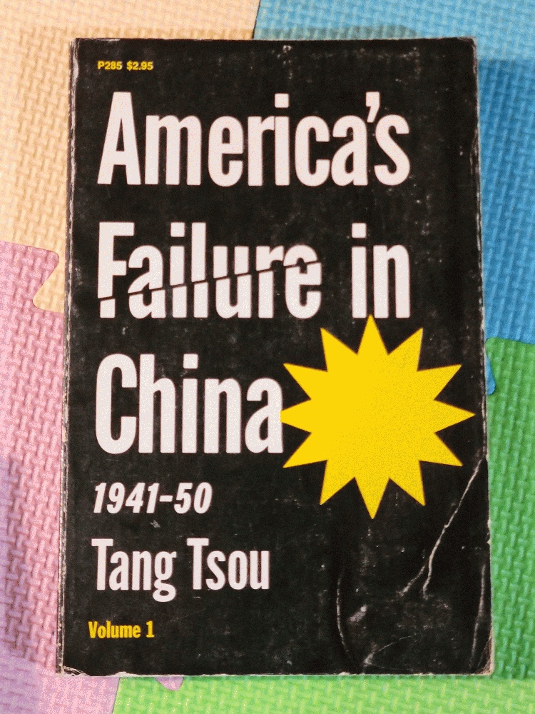 America's Failure in China, 1941-50: v. 1