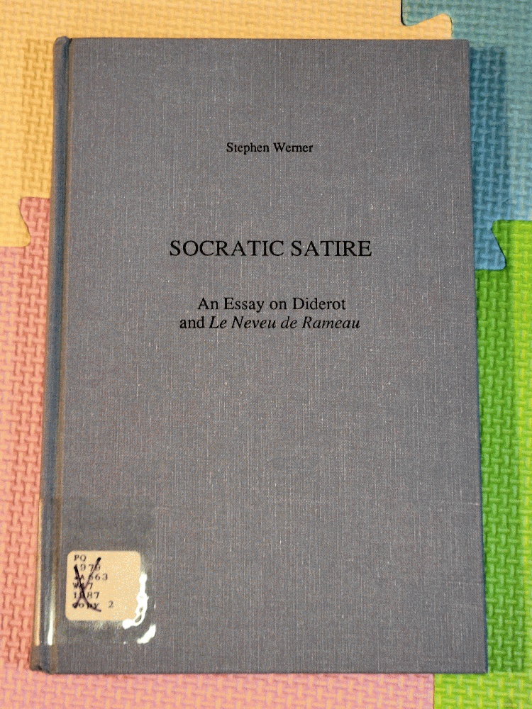 Image for Socratic Satire: An Essay on Diderot and Le Neveu De Rameau Socratic Satire: An Essay on Diderot and Le Neveu De Rameau