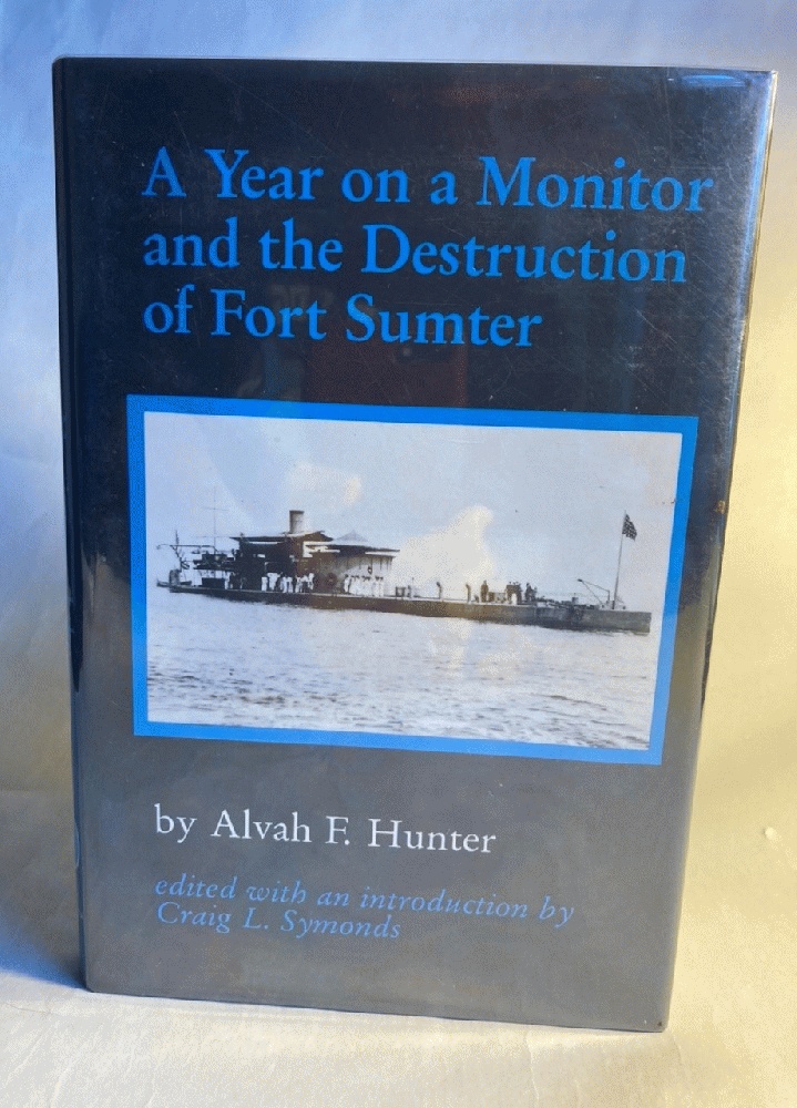 A Year on a Monitor and the Destruction of Fort Sumter (Classics in Maritime History)