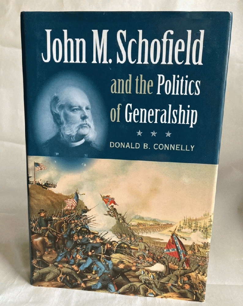 John M. Schofield and the Politics of Generalship (Civil War America)