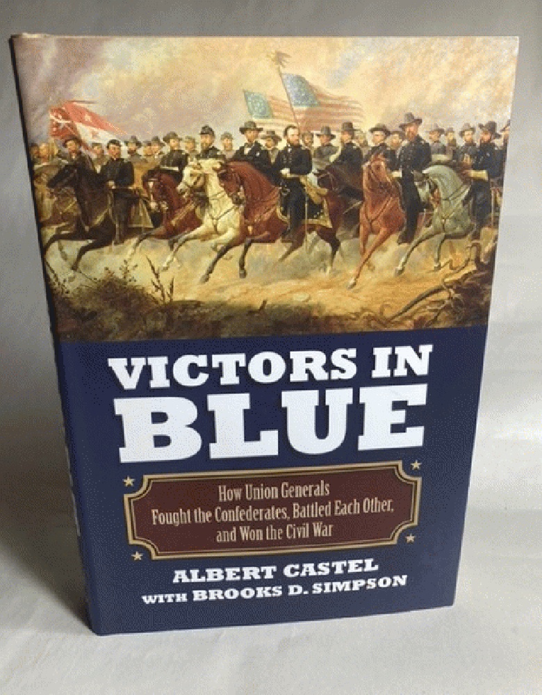 Victors in Blue: How Union Generals Fought the Confederates, Battled Each Other, and Won the Civil War (Modern War Studies (Hardcover))