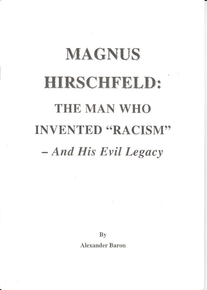 Image for Magnus Hirschfeld: The Man Who Invented "Racism" - And His Evil Legacy