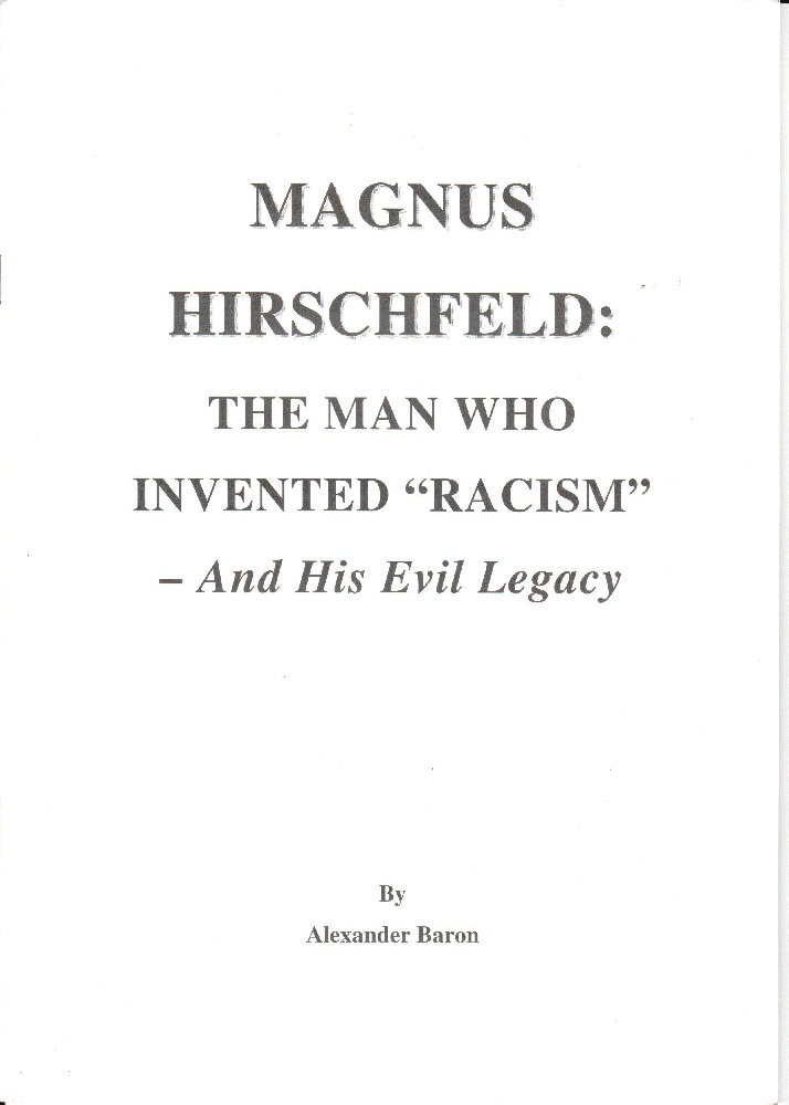 Image for Magnus Hirschfeld: The Man Who Invented "Racism" - And His Evil Legacy