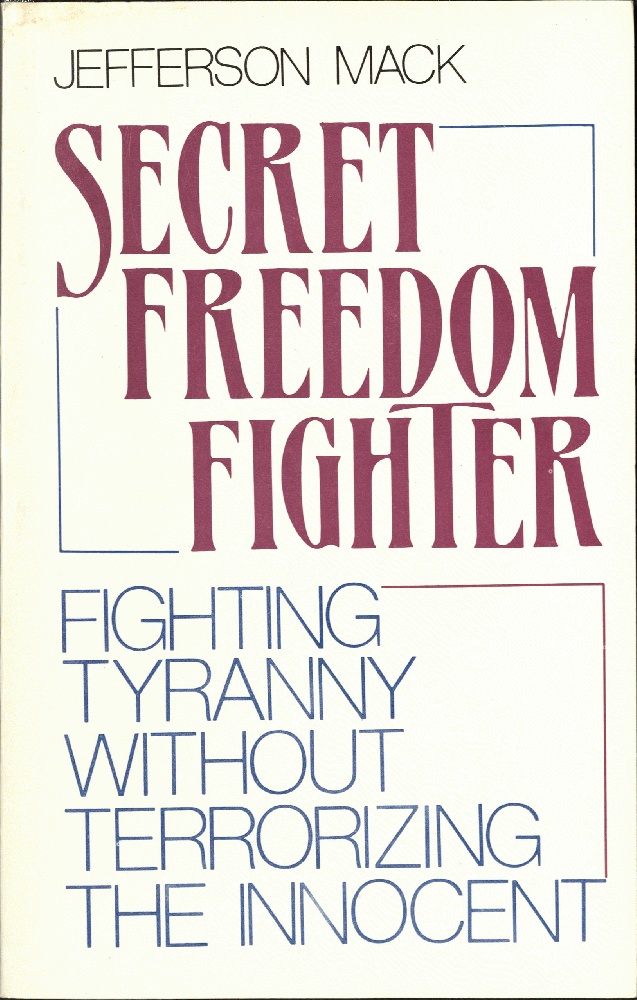 Image for Secret Freedom Fighter: Fighting Tyranny Without Terrorizing the Innocent