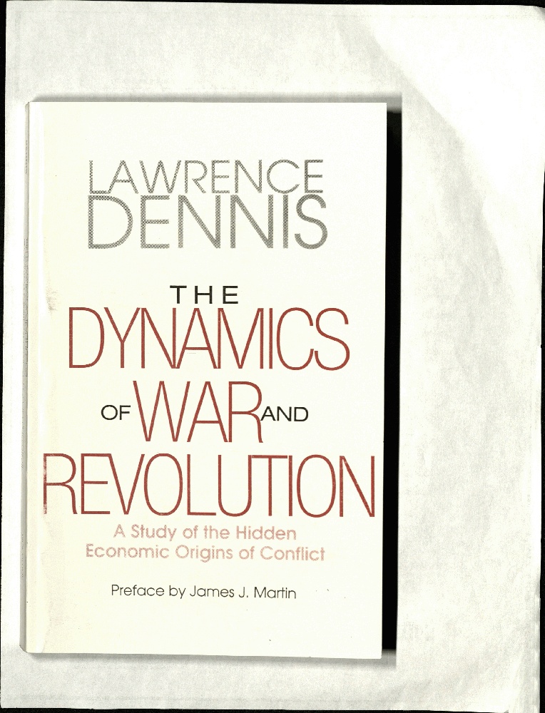 Image for The Dynamics of War & Revolution: A Study of the Hidden Economic Origi