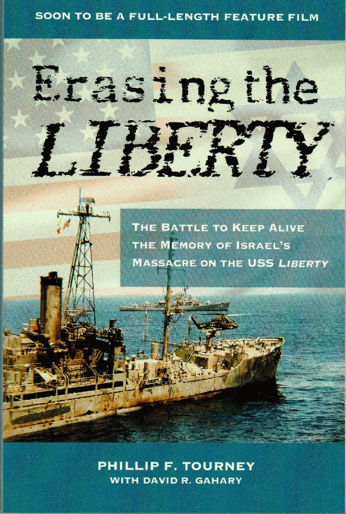 Image for Erasing The Liberty, The Battle to Keep Alive the Memory of Israel?s Massacre on the USS Liberty