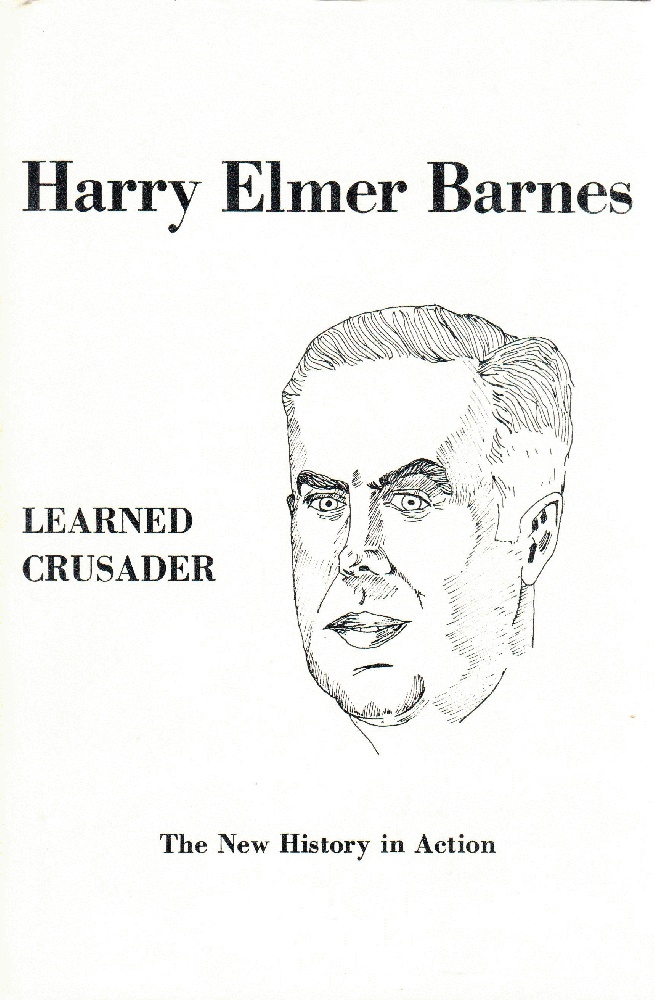 Image for Harry Elmer Barnes Learned Crusader