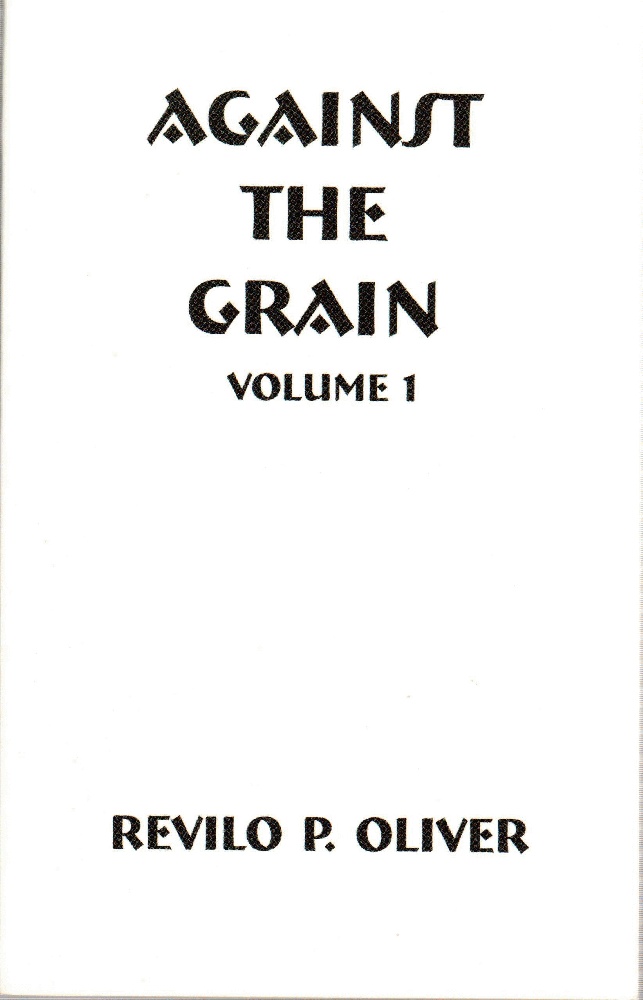 Image for Against The Grain (The Writings of Revilo Pendleton Oliver)