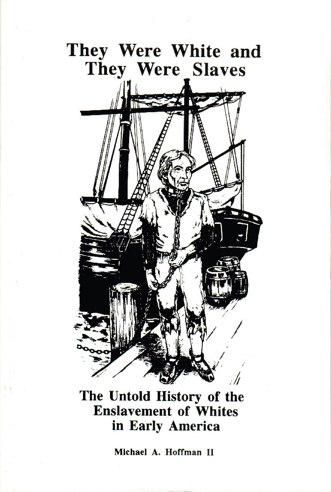 Image for They Were White & They Were Slaves: The Untold History of the Enslavement of Whites in Early America