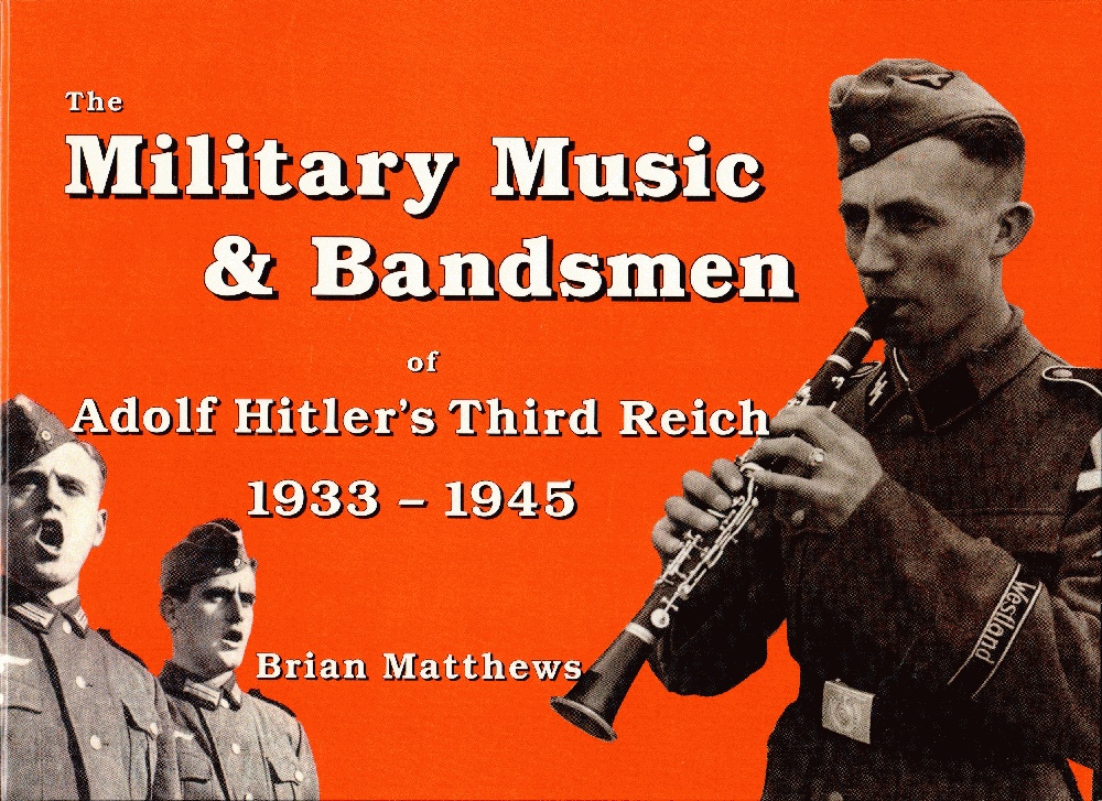 Image for The Military Music & Bandsmen of Adolf Hitler's Third Reich 1933-1945