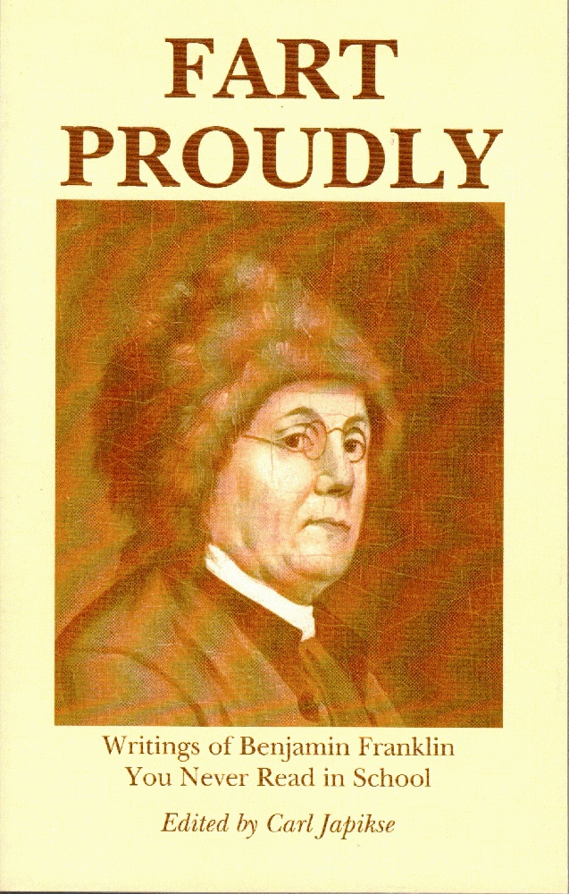 Image for Fart Proudly: Writings of Benjamin Franklin You Never Read in School