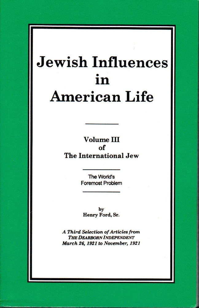 Image for The International Jew Volume III: Jewish Influences in American Life.
