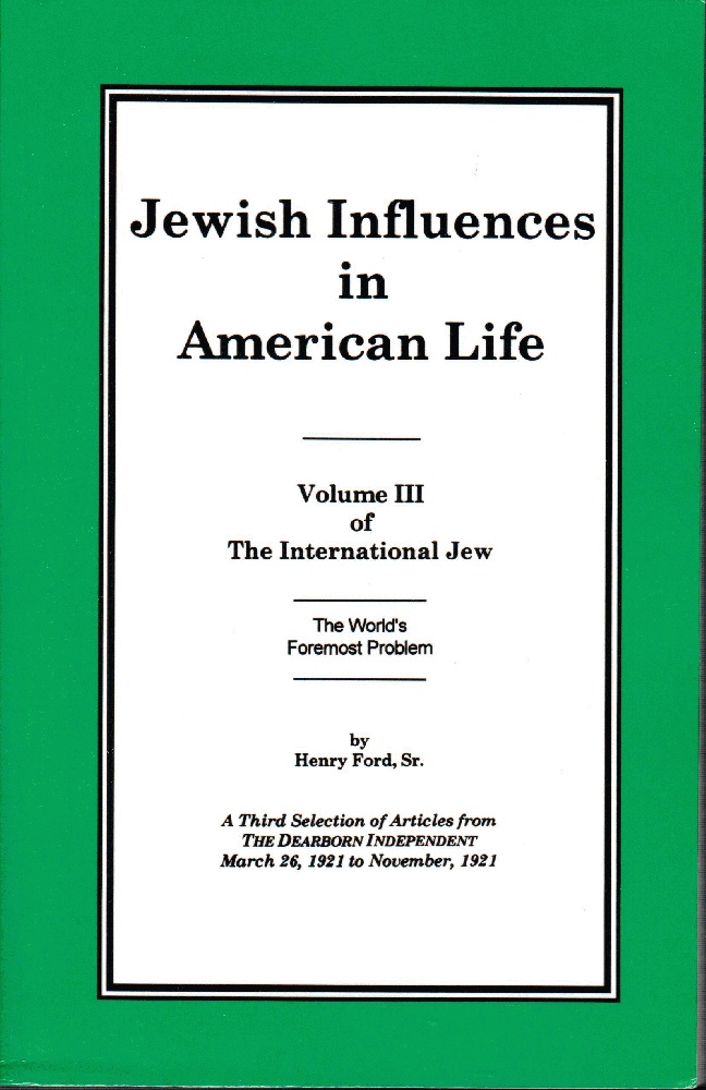 Image for The International Jew Volume III: Jewish Influences in American Life.