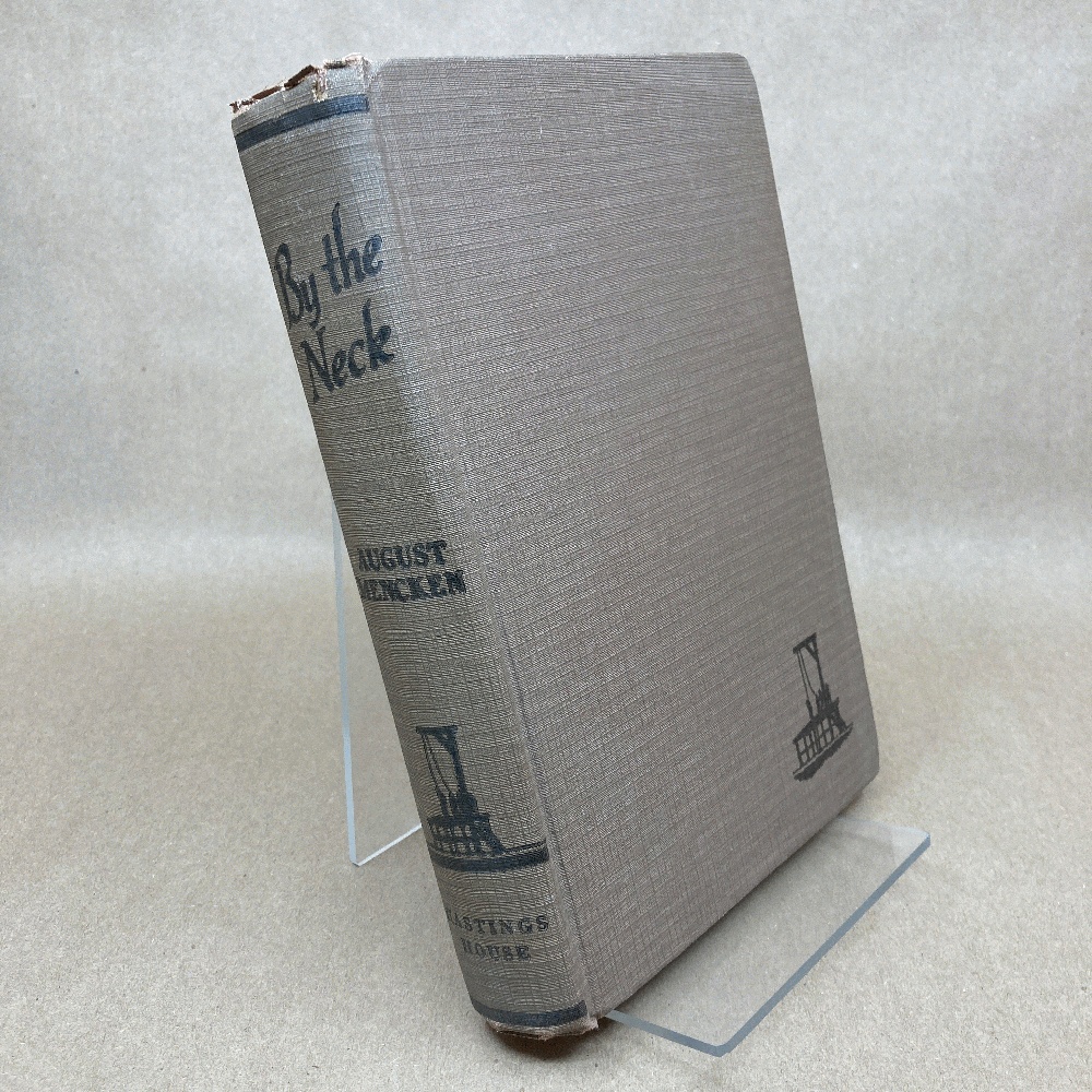 By the Neck; a Book of Hangings, Selected from Contemporary Accounts and Edited with an Introduction by August Mencken . Foreword by H. L. Mencken .