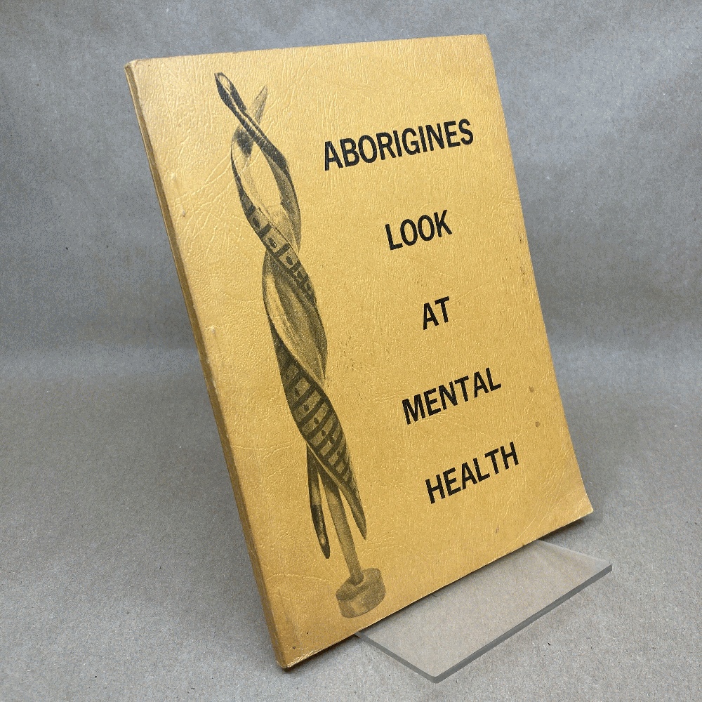 Aborigines Look at Mental Health: Proceedings of the inaugural conference Sydney, 26th-30th November, 1979 (The Aboriginal Health Worker, Special Issue No. 2)
