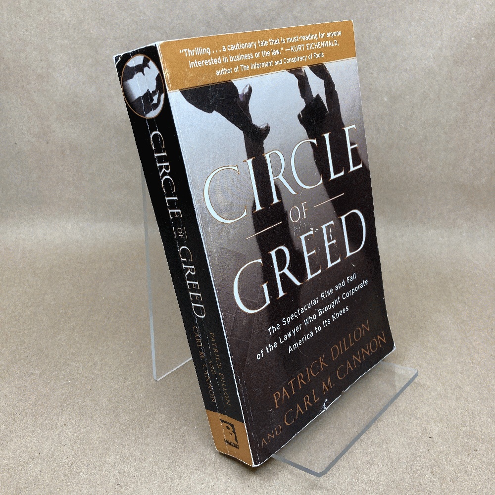 Circle of Greed: The Spectacular Rise and Fall of the Lawyer Who Brought Corporate America to Its Knees