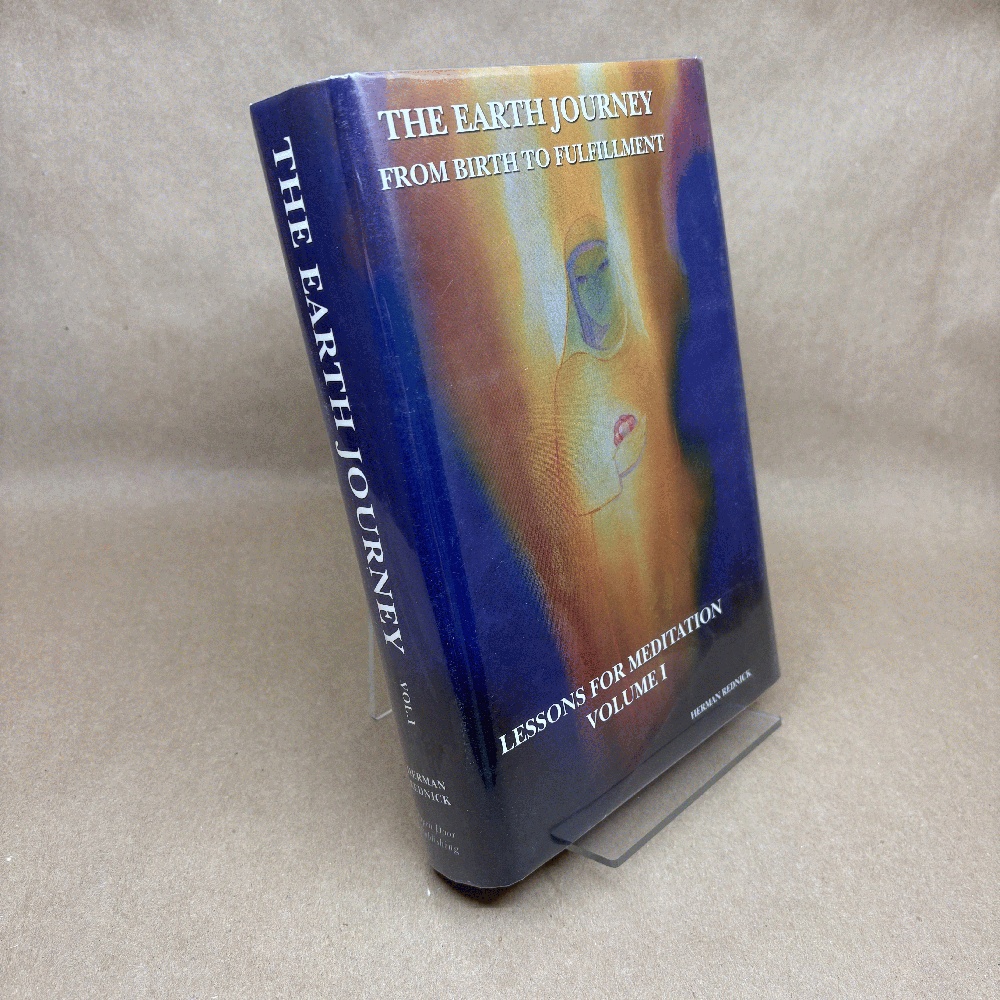 The Earth Journey: From Earth to Fulfillment, Lessons for Meditation Volume One.