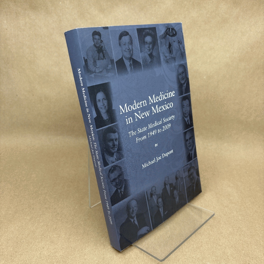 Image for Modern Medicine in New Mexico: The State Medical Society From 1949-2009 Modern Medicine in New Mexico: The State Medical Society From 1949-2009