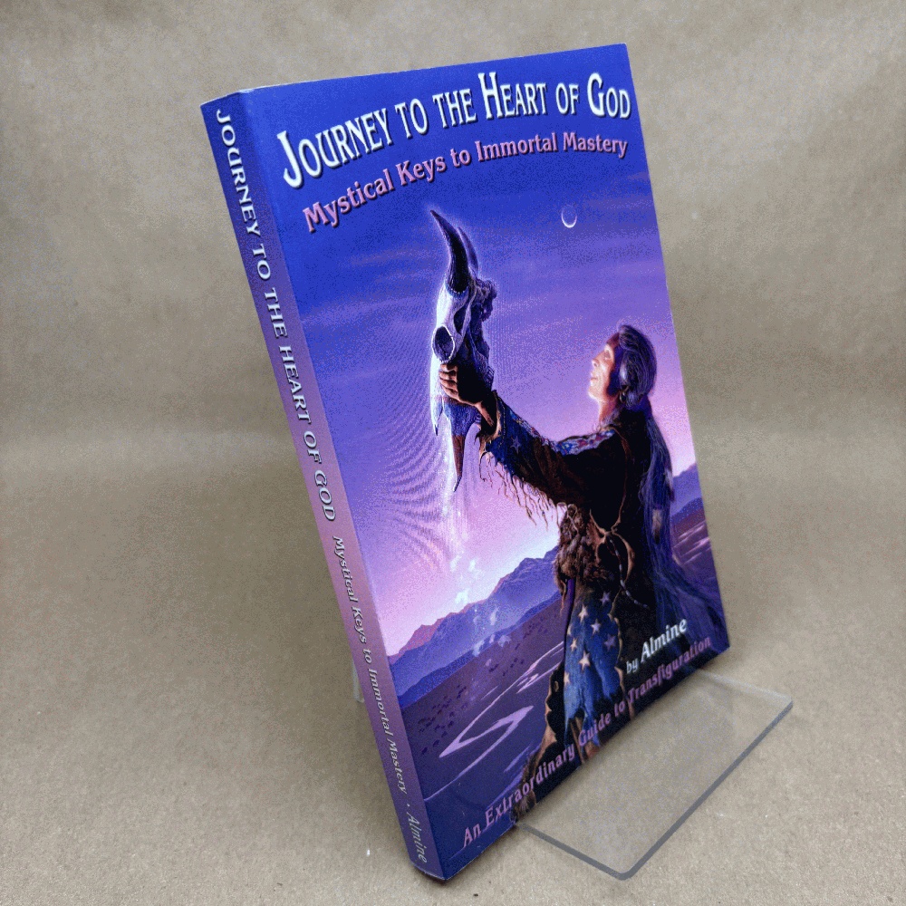 Journey to the Heart of God: Mystical Keys to Immortal Mastery