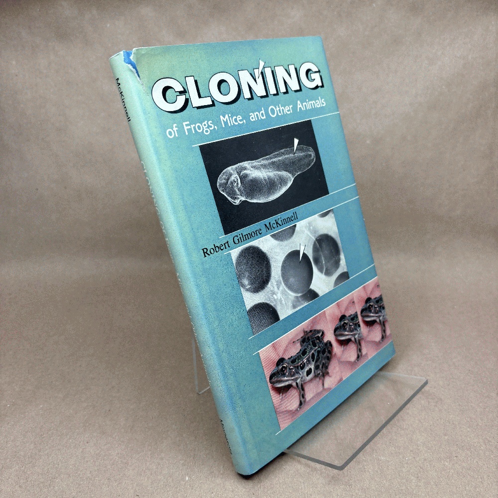 Cloning of Frogs, Mice, and Other Animals (Revised Edition of Cloning: A Biologist Reports)