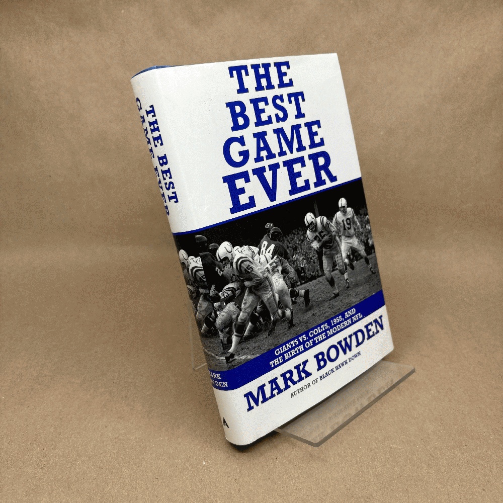 The Best Game Ever: Giants vs. Colts, 1958, and the Birth of the Modern NFL