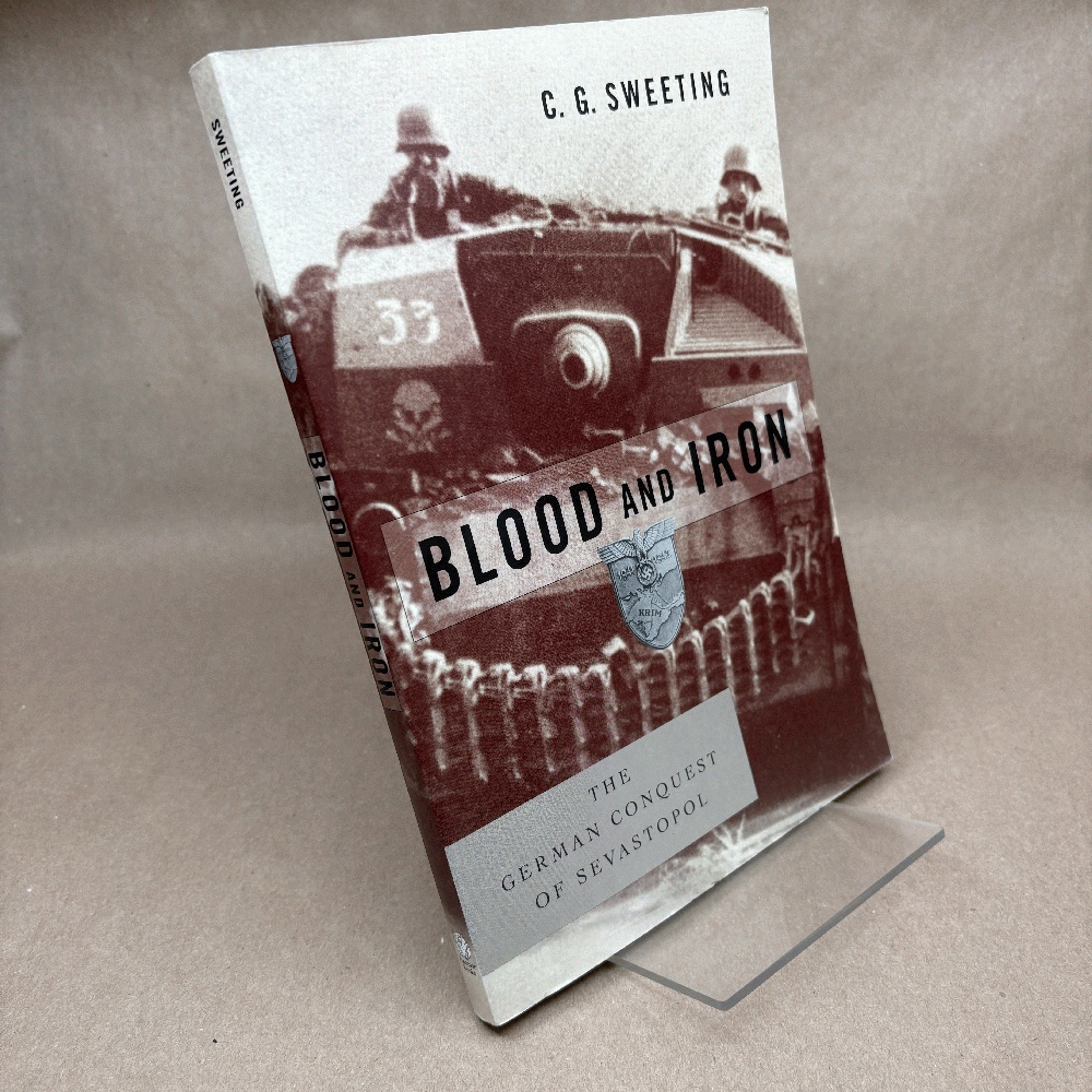 Image for Blood And Iron: The German Conquest of Sevastopol Blood And Iron: The German Conquest of Sevastopol