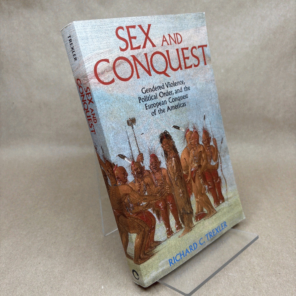 Sex and Conquest : Gendered Violence, Political Order and the European Conquest of the Americas