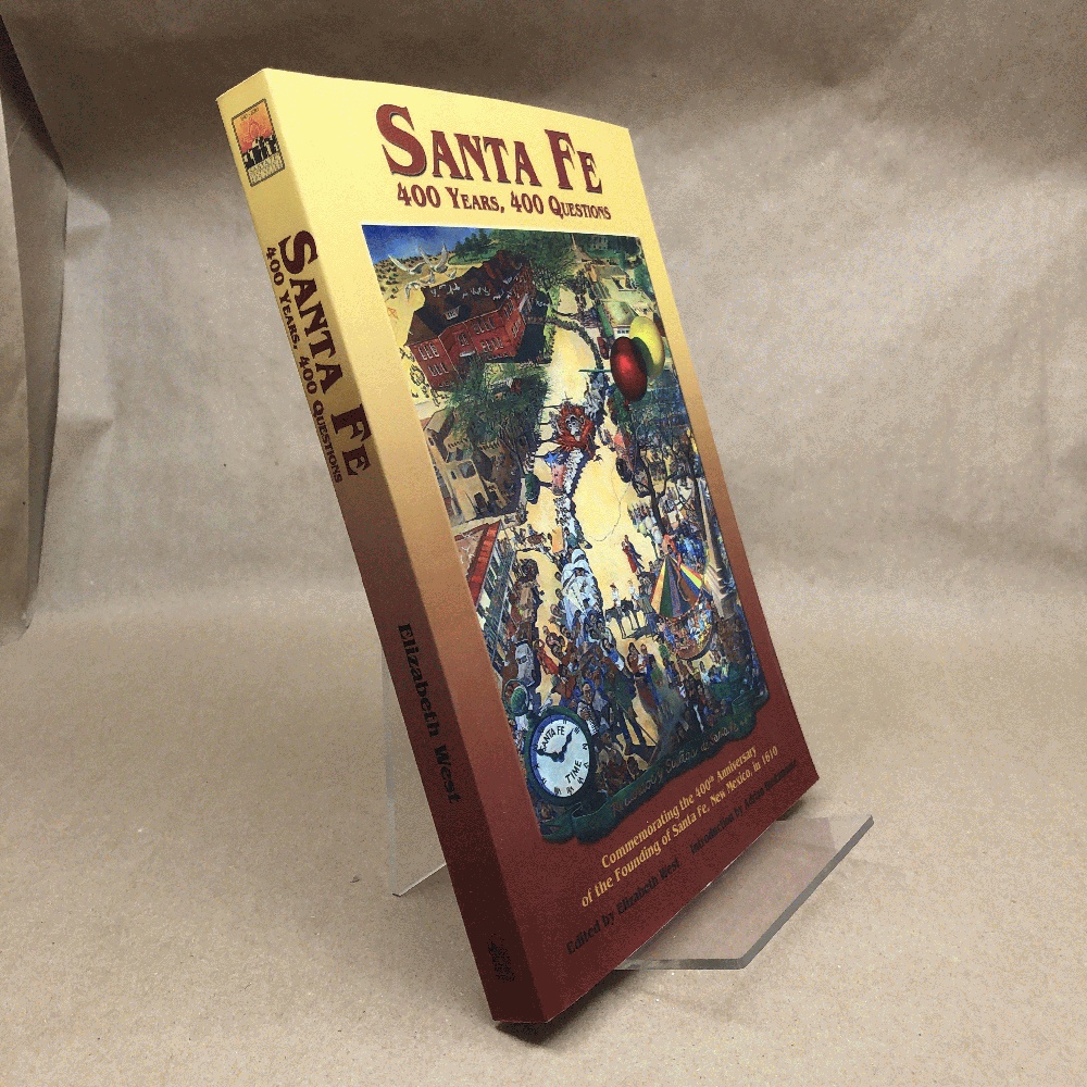Image for Santa Fe: 400 Years, 400 Questions Santa Fe: 400 Years, 400 Questions