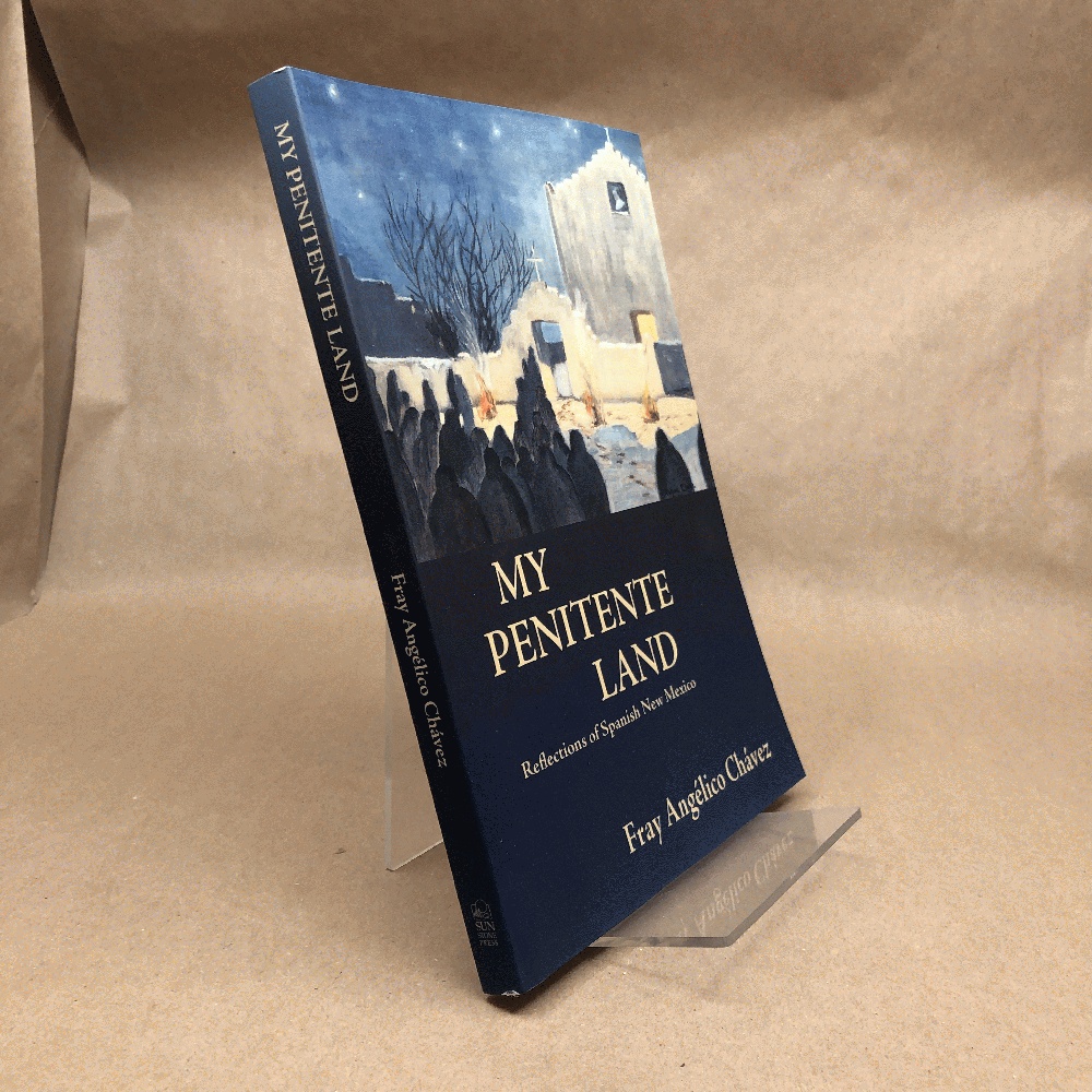 Image for My Penitente Land, Reflections of Spanish New Mexico (Southwest Heritage) My Penitente Land, Reflections of Spanish New Mexico (Southwest Heritage)