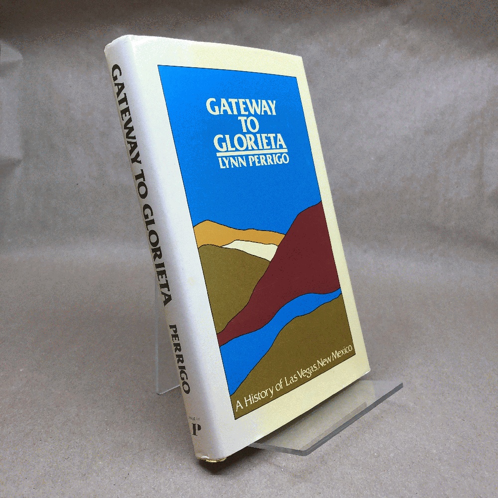 Image for Gateway to Glorieta: A History of Las Vegas, New Mexico Gateway to Glorieta: A History of Las Vegas, New Mexico